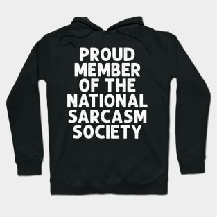 Proud Member Of The National Sarcasm Society Hoodie